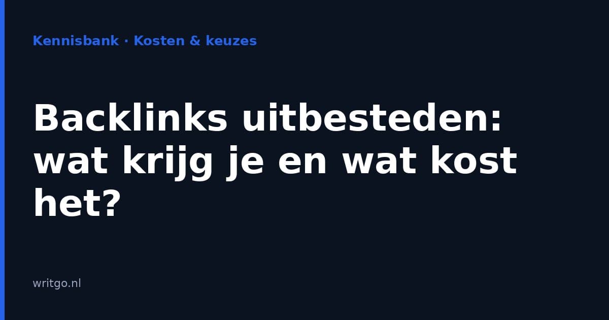 Backlinks uitbesteden: wat krijg je en wat kost het?