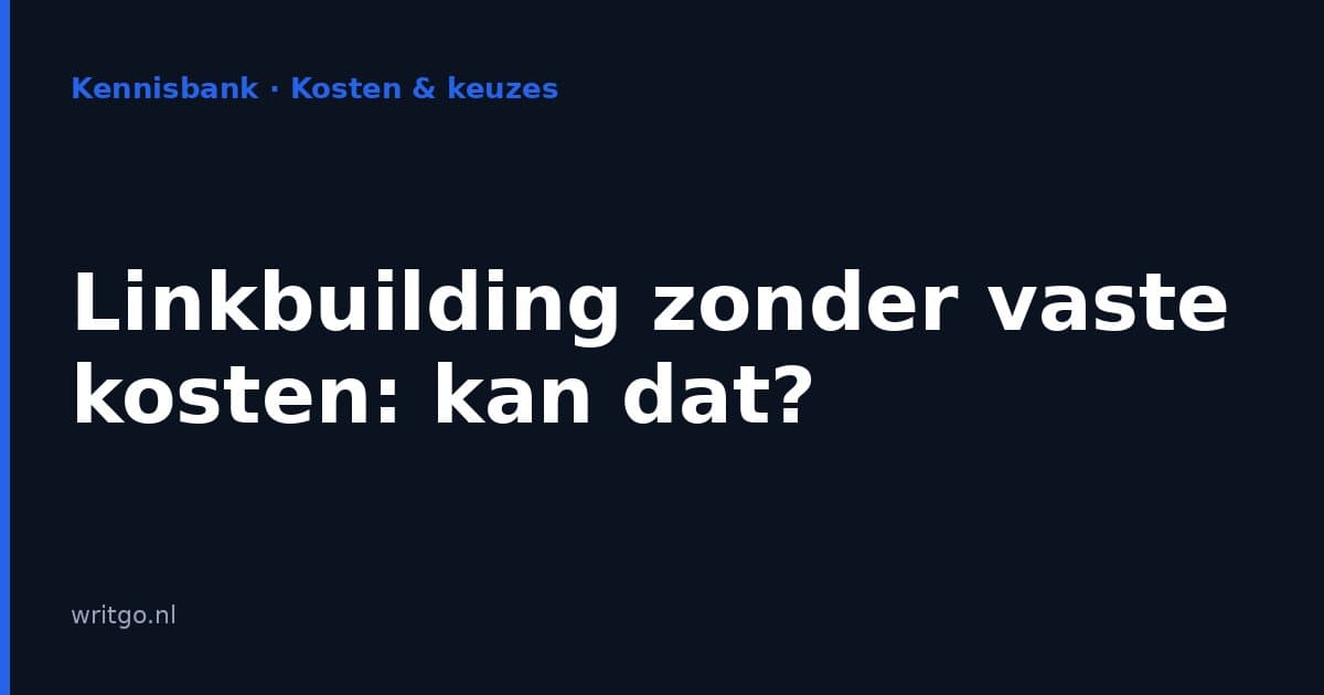 Linkbuilding zonder vaste kosten: kan dat?