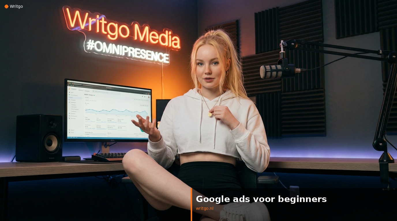Google Ads voor beginners: stap-voor-stap gids (2026)